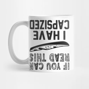 If You Can Read This I Have Capsized Mug